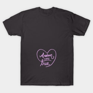 Dream Come True - Pregnancy T-Shirt